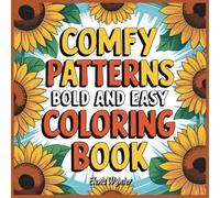 Comfy Patterns Bold And Easy Coloring Book: Stress Relief Patterns for Kids And Adults