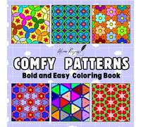 Comfy Patterns Bold and Easy Coloring Book: With Over 50 Simple and Satisfying Designs for Adults and Kids, perfect for Cozy Time and Relaxation