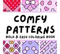 Comfy Patterns: Bold and Easy Designs for Relaxation: A Cozy Coloring Experience with Simple Artwork for Stress Relief and Mindful Fun