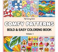 Comfy Patterns Bold & Easy Coloring Book: Volume 1 | Cute, Cozy, Simple Patterns for Relaxation, Stress Relief & Mindful Coloring: Bold and Easy ... Stress Relieving Designs for Adults and Teens