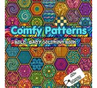 Comfy Patterns: BOLD-EASY Simple and Big Designs for Relaxation Coloring Book for Adults and Kids