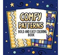 Comfy Patterns:: Color & Calm: A Comfy Coloring Book (Bold And Easy)