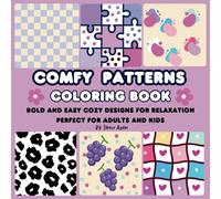 Comfy Patterns Coloring Book: Bold and Easy Cozy Designs for Relaxation - Perfect for Adults and Kids (Big, Bold & Cozy Coloring Book Series)