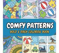 Comfy Patterns Coloring Book: Bold & Easy Cozy Pattern Designs for Relaxation and Anxiety Relief