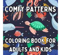 COMFY PATTERNS COLORING BOOK: FOR ADULTS AND KIDS,BOLD AND EASY,SIMLPE AND BIG DESIGNS FOR RELAXATION, LOVELY COZY PATTERNS