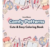 Comfy Patterns Coloring Book for Kids & Adults: Cute and Easy Bold Designs for Relaxation, Stress Relief, Mindfulness & Creative Fun