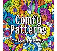 Comfy Patterns Coloring Book: Perfect for relaxing with soft, repetitive, and harmonious shapes Simple and comfortable designs, ideal for adults and ... tool for stress relief with fluid strokes