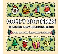 Comfy Patterns: Cozy and Cute Christmas Designs: Coloring Book for Adults and Kids | Bold and Simple Designs for Relaxation - Winter Patterns and Mandalas, Perfect for All Ages