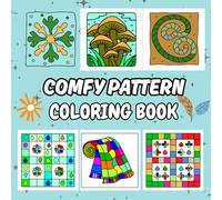 Comfy Patterns for Relaxation: A Stress-Relief Coloring Book: Unwind and Find Peace with Cozy, Comforting Patterns Designed for Relaxation and Creativity