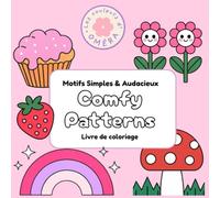 Comfy Patterns: Motifs Simples & Audacieux Livre de Coloriage