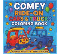 Comfy Ride-On Cars & Trucks Coloring Book: Simple, Bold & Easy Coloring Pages for Kids (Ages 4-12), Teens & Adults | Relaxing Ride-On Vehicle Scenes ... Creativity & Fun (Cozy Coloring Books Set)