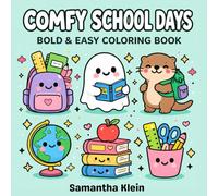 Comfy School Days - Cozy Hygge Inspired Bold & Easy Coloring Book for Kids and Adults: 40 Cute and Relaxing Designs for Calm Learning Moments