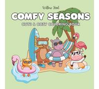 Comfy Seasons: Cute & Cozy Coloring Book: Full of Adorable Animals, Easy and Simple Drawings, Great for Adults and Children to Relax and Unwind.