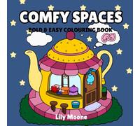 Comfy Spaces: Colouring Book For Adults and Teens Featuring Cozy Corners.