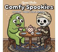 Comfy Spookies: Comfy and Chill Coloring Book - 50 Bold and Easy Cute Spooky Scenes of Friendly Ghosts, Mummies and Little Monsters Living Their Cozy Cottage Lives