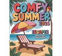 Comfy Summer 2026 Escapes: Bold & Easy Coloring Book: Relaxing Tropical Vacation Scenes, Ocean Animals, and Simple Summer Designs for Stress Relief and Creative Fun