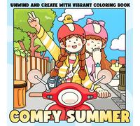 Comfy Summer Coloring Book: Cheerful Sunny Days Coloring Pages with Adorable Characters and Warm Summer Moment Illustrations for All Ages Fun