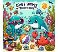 Comfy Summer Coloring Book: Cozy Summer for Adults and Teens Featuring Fuzzy Animal Characters Enjoying Summer Days, Simple and Easy Designs for Stress Relief and Relaxation (Cute and Comfy Coloring)