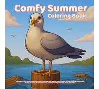 comfy summer coloring book: Relaxing and Easy Summer-Themed Coloring Book with Cute Animals, Cozy Outdoor Scenes, Beach Vibes, Picnic Fun, Garden ... Simple Designs for Kids, Teens, and Adults