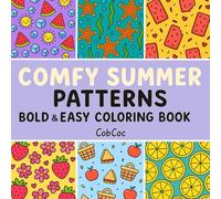 Comfy summer Patterns: Coloring Book for Adults and Kids, Bold and Easy: 40 Relaxing and Fun Summer Designs Featuring Simple and Big Designs for ... Mindfulness and Creative Joy (Bold & Easy)