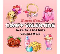 Comfy Valentine - Cozy, Bold and Easy Coloring Book: 55 Original Love & Valentine Illustrations for Relaxing, Cozy Coloring Fun (Comfy Colors Collection)
