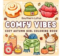 Comfy Vibes: Cozy Autumn Girl Coloring Book for Adults and Teens Featuring Cute and Hygge Fall Designs for Relaxation and Stress Relief