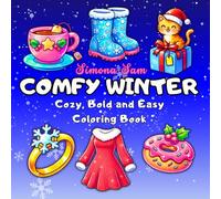 Comfy Winter: Cozy, Bold and Easy Coloring Book: 55 Original Winter & Holiday Illustrations for Simple, Relaxing Coloring Fun (Comfy Colors Collection)