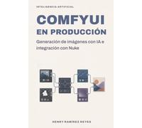 ComfyUI en producción: Generación de imágenes con IA e integración con Nuke: 1 (IA aplicada a la postprodcción)