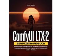 ComfyUI LTX-2 Benutzerhandbuch: Meistern Sie KI-Videogenerierung, Workflow-Automatisierung, Knotenkonfiguration, Prompt-Engineering und professionelle kreative Pipelines.