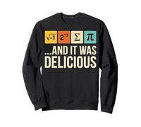 Comí un Poco de Pastel y fue Delicioso Divertido Juego de Palabras para Maestros de matemáticas Sudadera