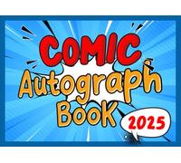 Comic Autograph Book 2025: Keep Signatures, Photos & Sketches from Your Favorite Artists, Writers, and Creators. Album for Kids and Teens.