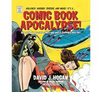 Comic Book Apocalypse! – La muerte de los cómics pre-Code y por qué ocurrió, 1940-1955
