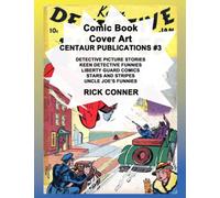 Comic Book Cover Art CENTAUR PUBLICATIONS #3: Detective Picture Stories, Keen Detective Funnies, Liberty Guard Comics, Stars and Stripes, Uncle Joe's Funnies