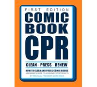 Comic Book CPR: First Edition: A Beginner's Guide to Achieving Expert Results