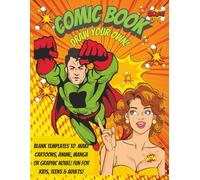 Comic Book - Draw Your Own! Fun Blank Templates for Cartoons and Comics: Quirky Comic Panel Sketchbook with 101 Pages of Unique Storyboard Layouts for ... Creative Drawing and Superhero Adventures!