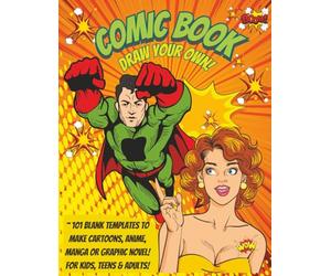 Comic Book - Draw Your Own! Fun Blank Templates for Cartoons and Comics: Quirky Comic Panel Sketchbook with 101 Pages of Unique Storyboard Layouts for ... Creative Drawing and Superhero Adventures!