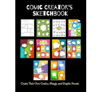 Comic Creator's Sketchbook: Large 8.5 x 11 Inch Blank Comic Book with 100 Pages for Kids, Teens, and Adults to Create Their Own Comics, Manga, and Graphic Novels