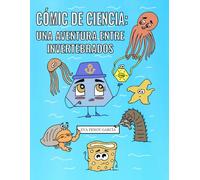 CÓMIC DE CIENCIA: UNA AVENTURA ENTRE INVERTEBRADOS (CÓMIC DE CIENCIA: Exploradores de lo Desconocido)