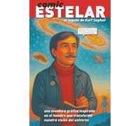 COMIC ESTELAR. El legado de Kurt Saghan.: Una aventura gráfica inspirada en el hombre que transformó nuestra visión del universo. (Mentes brillantes)