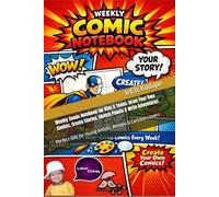 Comic Notebook for Kids & Teens: Draw Your Own Comics, Create Stories, Sketch Panels & Write Adventures: Perfect Gift for Young Artists, Writers & Cartoon Lovers
