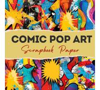Comic Pop Art Scrapbook paper: 12 Double Sided Craft Paper For Card Making, Origami & DIY Projects, Junk Journal | Decorative Scrapbooking Paper | 8.5" x 8.5" inches