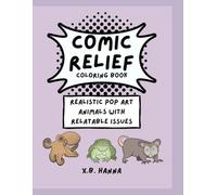 Comic Relief: A Coloring Book Combining Realistic Pop Art Animals with Relatable Issues