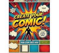 Comic Sketchpad: A Blank Comic Book for Creatives: Unleash Your Inner Superhero, Illustrator, or Storyteller - Perfect for Doodlers, Writers & Aspiring Comic Artists
