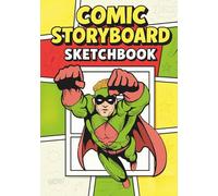 Comic Storyboard Sketchbook for Kids & Artists - 100 Page Blank Comic Layout Notebook for Drawing, Story Planning, Animation Frames, Manga Panels & ... Making - 7x10 Inch Story Creator Journal