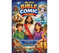 Comic strip Bible for kids and teens - From Genesis to Jesus Christ: 50 Illustrated Bible stories for kids and teens. Old and New Testament. 7-17years