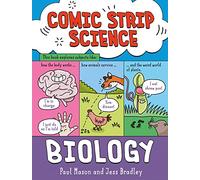 Comic Strip Science: Biology: The science of animals, plants and the human body