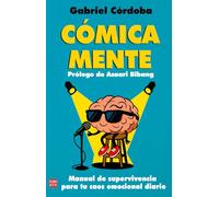 Cómica Mente: Manual de supervivencia para tu caos emocional diario (Autoayuda)