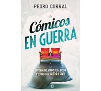 Cómicos en guerra: Historias del mundo de la escena y el cine en la Guerra Civil