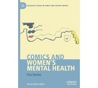 Comics and Women's Mental Health: Five Stories (Palgrave Studies in Comics and Graphic Novels)