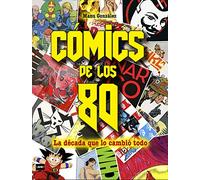 Cómics de los 80: La Década Que Lo Cambió Todo (Look)